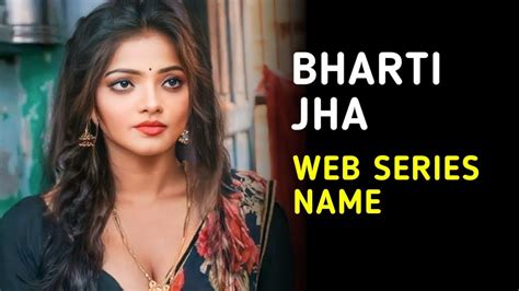 bharti jha all series list|Ullu Web Series: Meet the Talented Cast and。